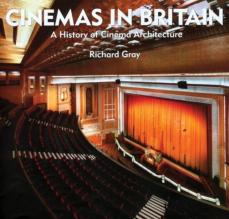 Cinemas in Britain: A History of Cinema Architecture [New edition]